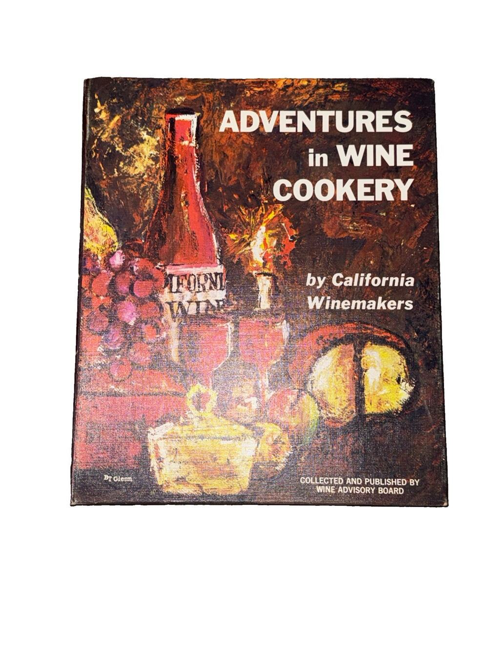 Adventures in Wine Cookery by California Winemakers, Hardback Spiral Bound 1965